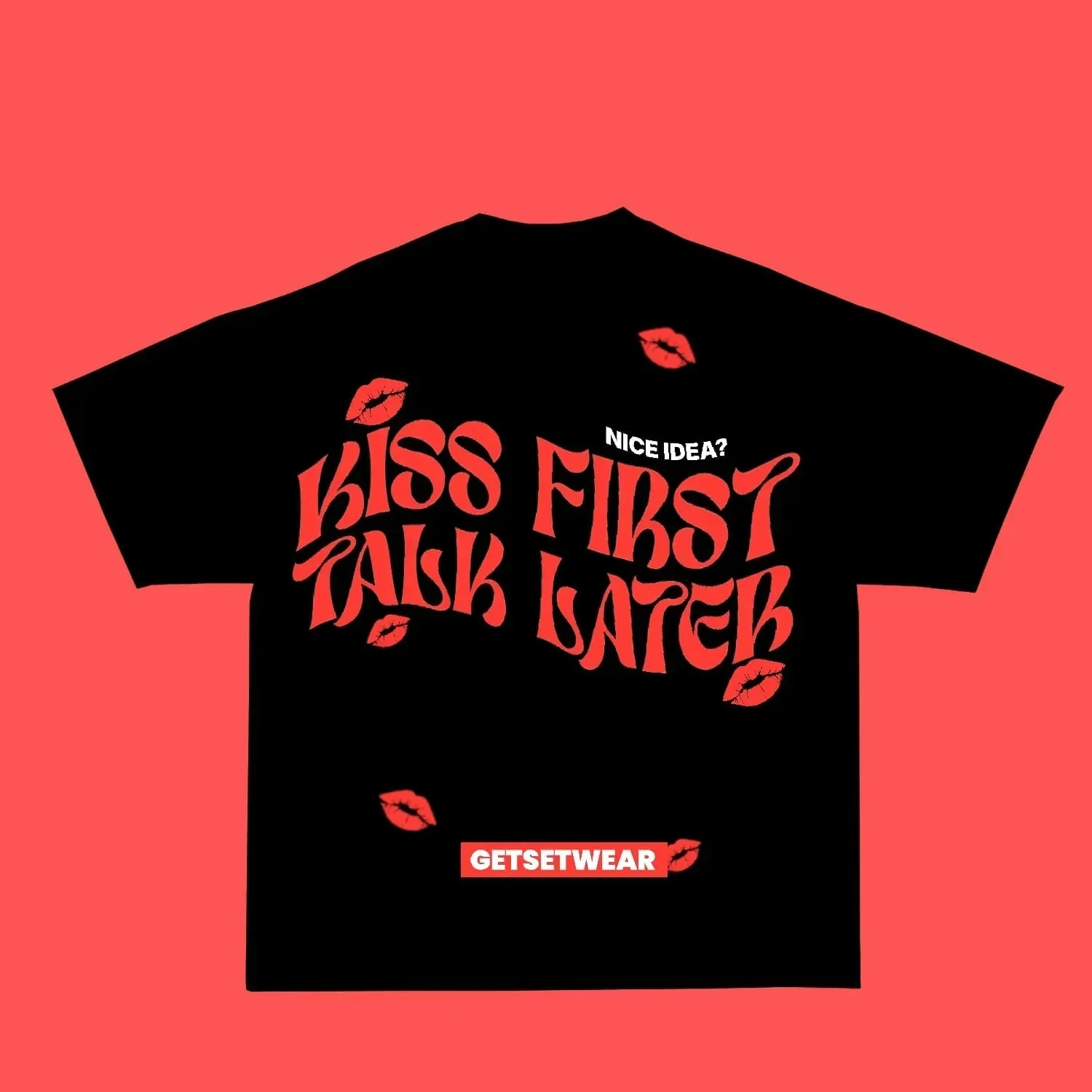 Kiss First Talk Later Tshirt - Image 6